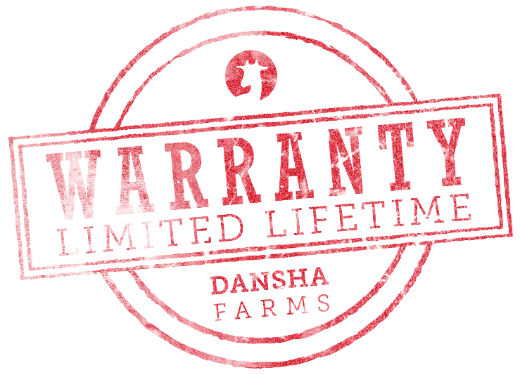 Dansha Farms Limited Lifetime Warranty